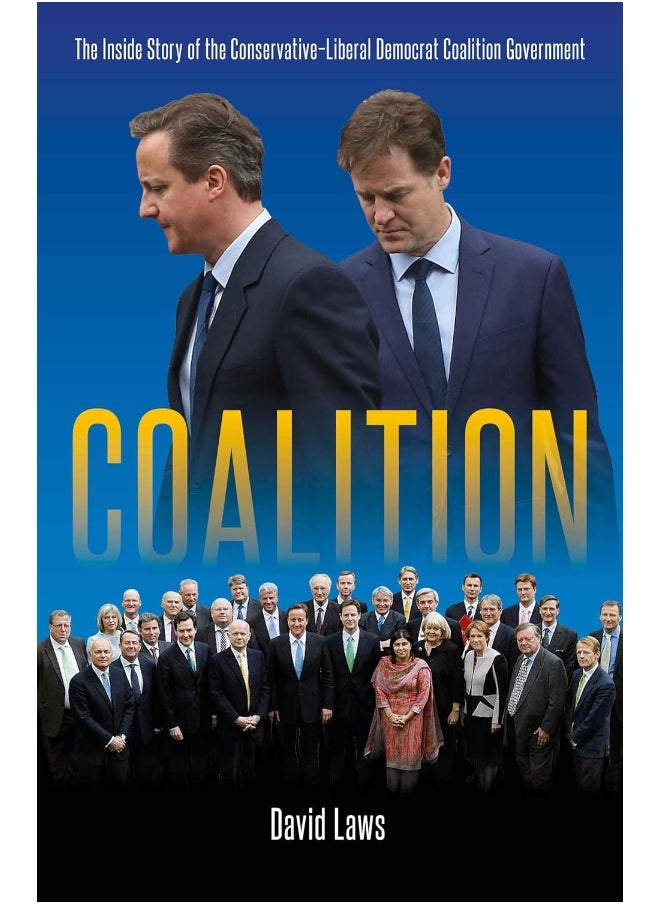 Coalition: The Inside Story of the Conservative-Liberal Democrat Coalition Government  - Image 2