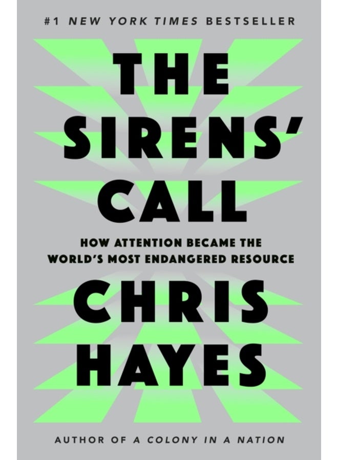 The Sirens' Call: How Attention Became the World's Most Endangered Resource 