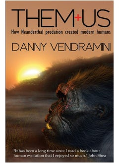 Them and Us: How Neanderthal Predation Created Modern Humans  - Image 3