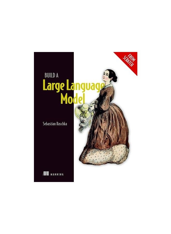 Build a Large Language Model from Scratch