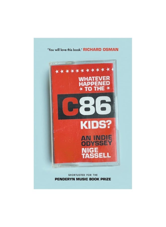 Whatever Happened to the C86 Kids?: An Indie Odyssey