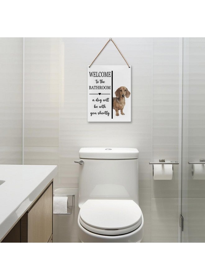UYIKG Welcome To The Bathroom a Dog Will Be With You Shortly Wood Hanging Sign,Funny Bathroom Wall Decor Sign for Dog Mom Dad Dachshund Lover,8x10 inches - Image 5