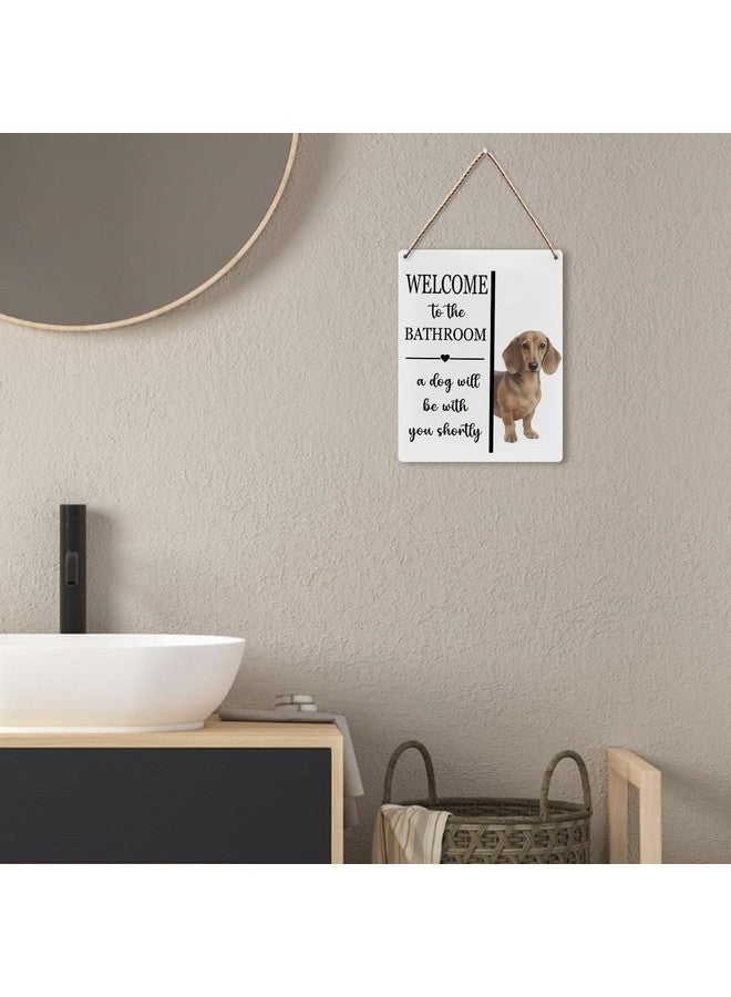 UYIKG Welcome To The Bathroom a Dog Will Be With You Shortly Wood Hanging Sign,Funny Bathroom Wall Decor Sign for Dog Mom Dad Dachshund Lover,8x10 inches - Image 2