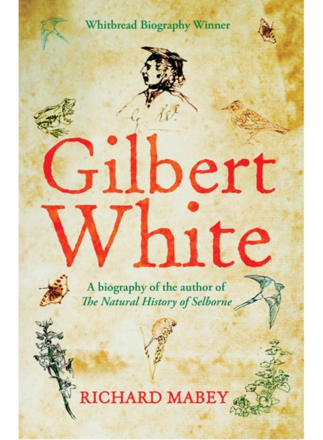Gilbert White : A biography of the author of The Natural History of Selborne 