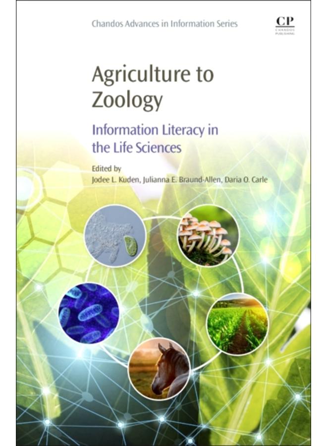 Agriculture to Zoology : Information Literacy in the Life Sciences