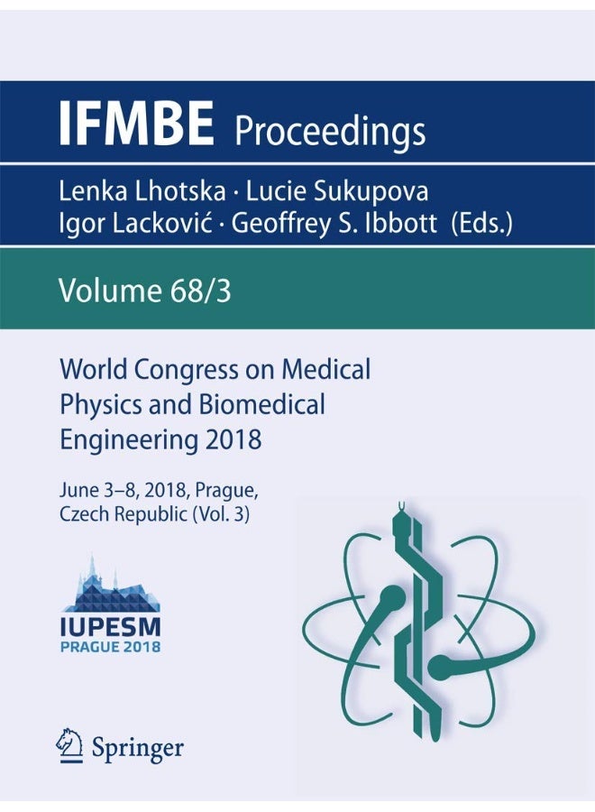 World Congress on Medical Physics and Biomedical Engineering 2018: June 3-8, 2018, Prague, Czech Republic (Vol.3)