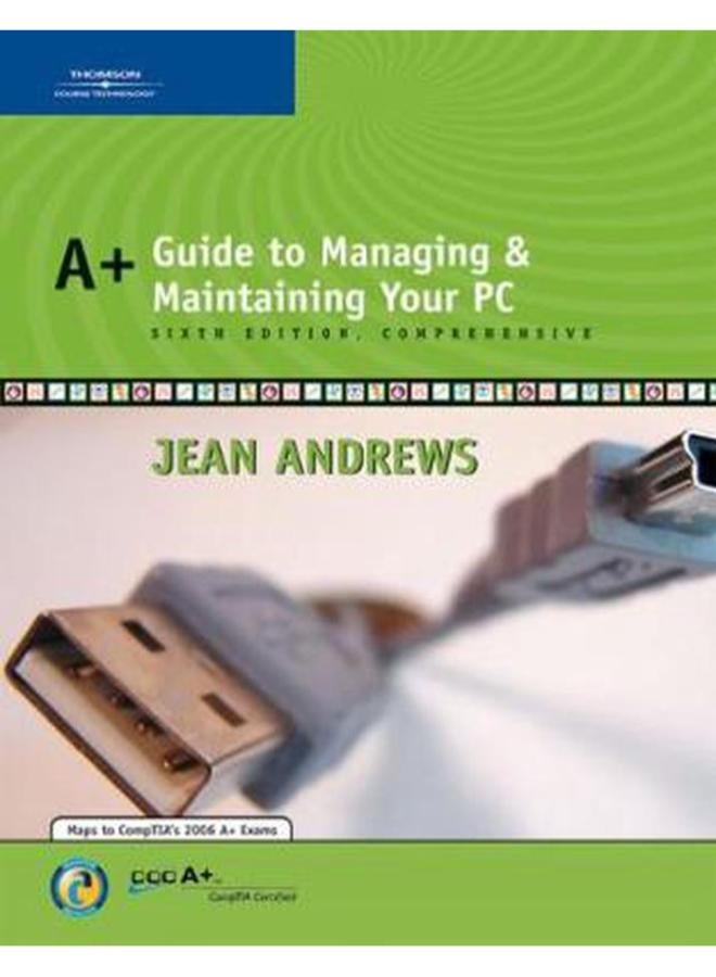A+ Guide to Managing and Maintaining Your PC, Comprehensive
