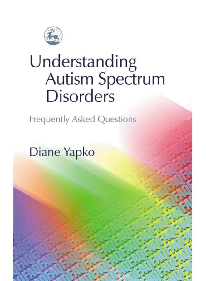 Understanding Autism Spectrum Disorders Frequently Asked Questions - Paperback