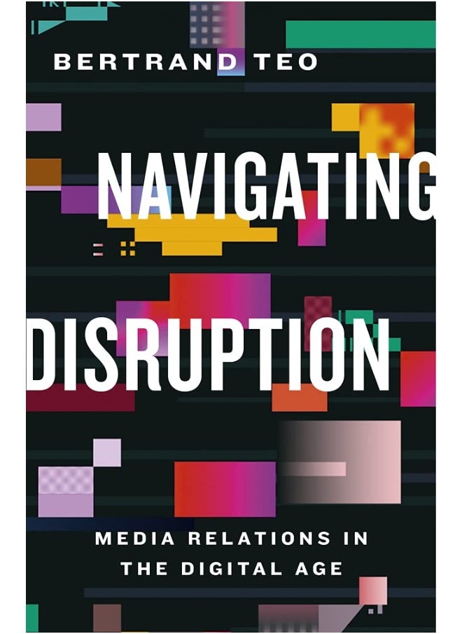Navigating Disruption: Media Relations in the Digital Age 