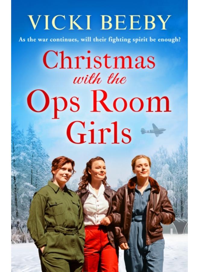 Christmas with the Ops Room Girls : A festive and feel-good WW2 saga