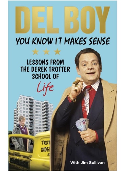 You Know it Makes Sense : Lessons from the Derek Trotter School of Business (and life)