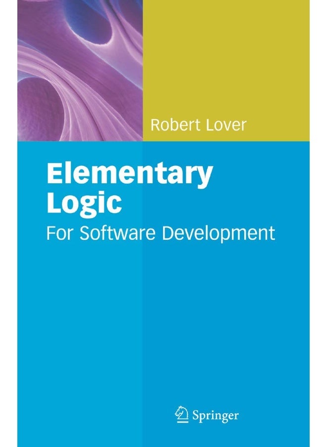 Springer Elementary Logic: For Software Development 
