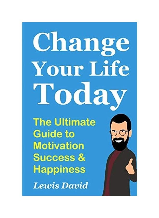 null - Change Your Life Today: The Ultimate Guide to Motivation, Success and Happiness - Image 1