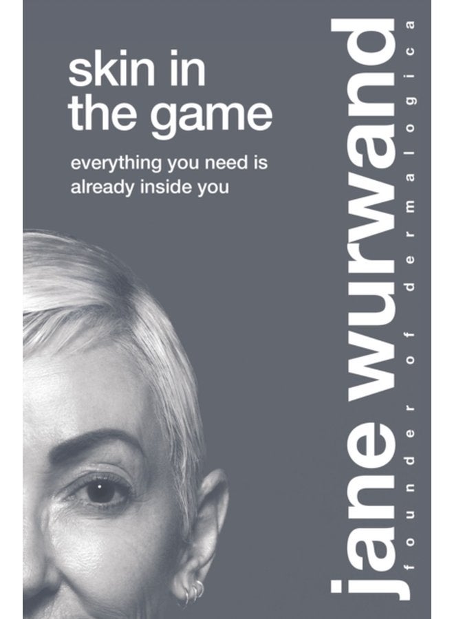 Skin in the Game Everything You Need is Already Inside You - Hardback