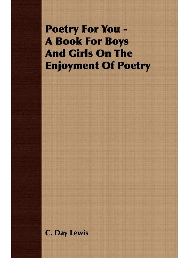 Poetry for You - A Book for Boys and Girls on the Enjoyment of Poetry