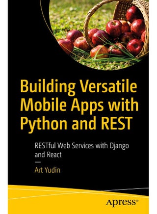 Apress Building Versatile Mobile Apps with Python and REST: RESTful Web Services with Django and React - pzsku/ZC2E777D0E6D3CC62AC04Z/45/1747922354/4e2ea5ed-c8c8-498d-b237-ed7200c8b684