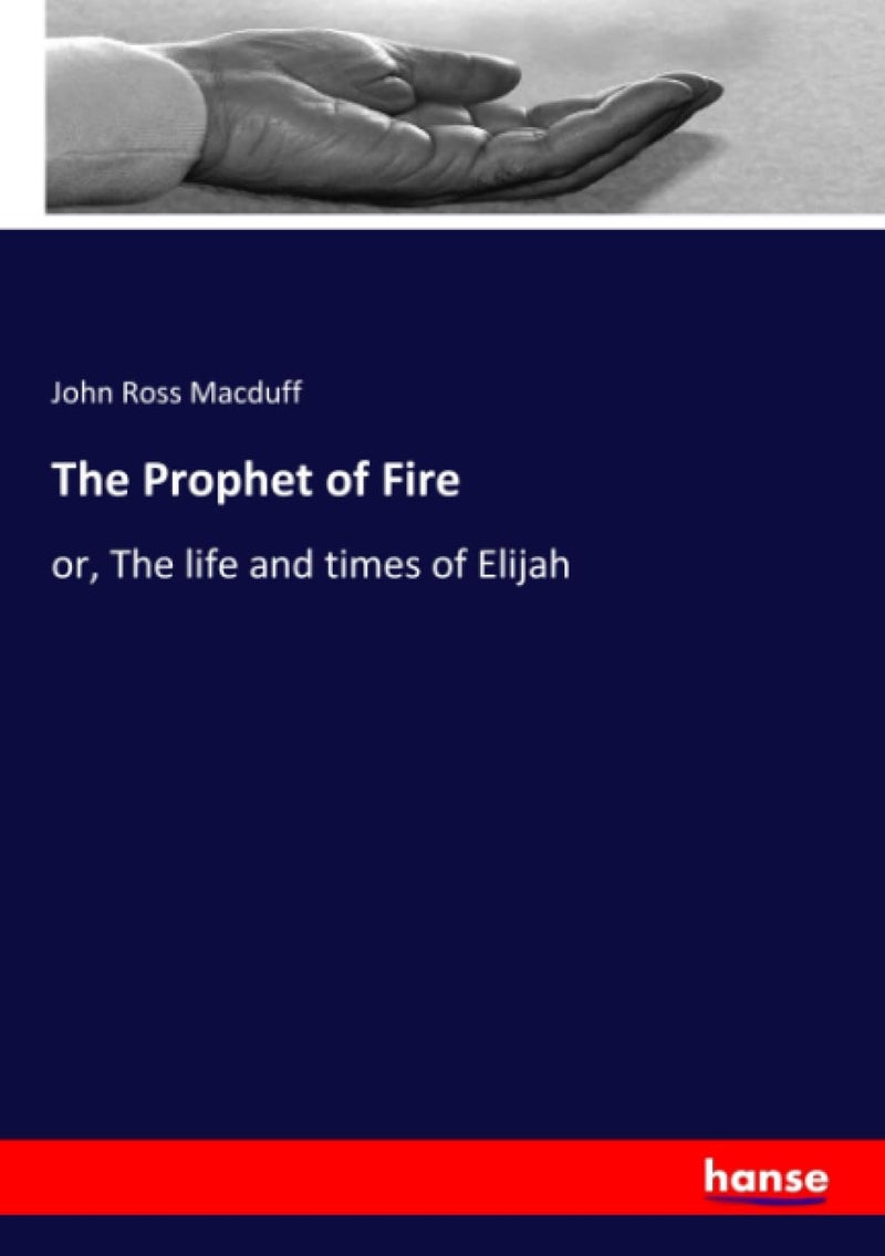 The Prophet of Fire: or, The life and times of Elijah  - Image 1