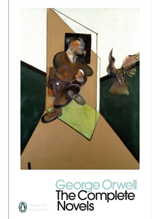 The Complete Novels of George Orwell : Animal Farm, Burmese Days, A Clergyman's Daughter, Coming Up for Air, Keep the Aspidistra Flying, Nineteen Eighty-Four 