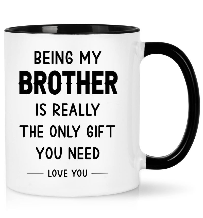 Joymaking Funny Gifts for Brother Birthday Coffee Mug Birthday Christmas Gifts for Brother from Sister or Brother 11oz Mug Funny Gifts for him  Being My Brother is The Only Gift You Need