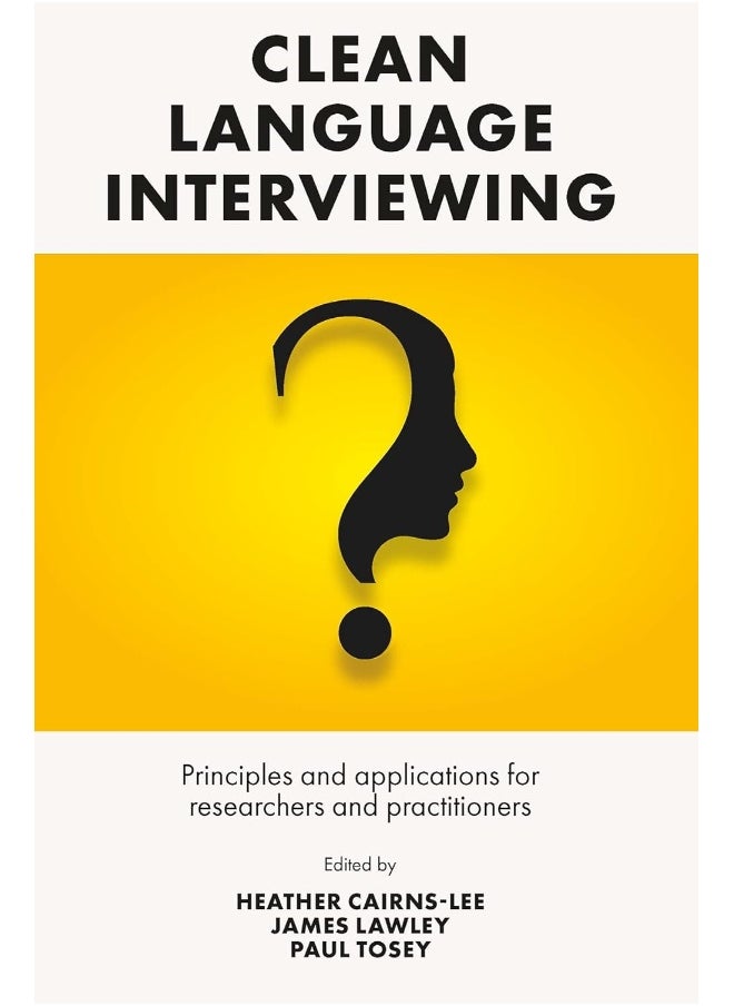 null - Clean Language Interviewing: Principles and Applications for Researchers and Practitioners - Image 1