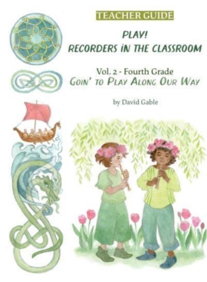 Play! Recorders in the Classroom : Volume 2: Fourth Grade Teacher's Edition 