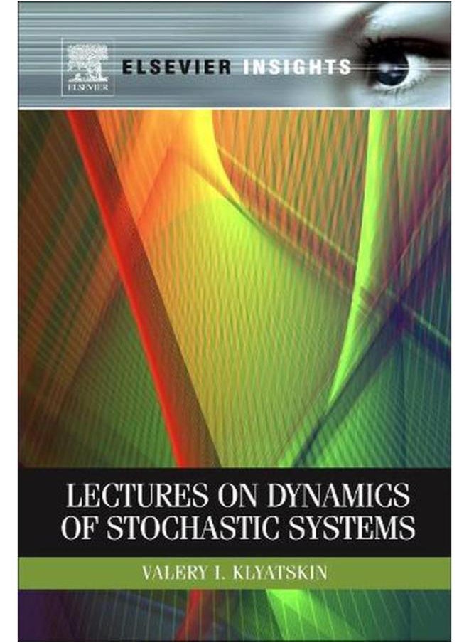 Lectures on Dynamics of Stochastic Systems 
