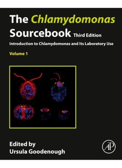 The Chlamydomonas Sourcebook: Volume 1: Introduction to Chlamydomonas and Its Laboratory Use