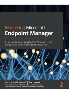 Packt Mastering Microsoft Endpoint Manager: Deploy and manage Windows 10, Windows 11, and Windows 365 on both physical and cloud PCs 