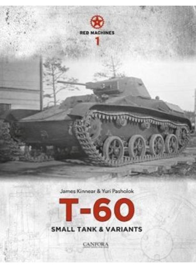 Red Machines 1: T-60 Small Tank & Variants 