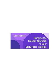 Routledge Bringing the Froebel Approach to your Early Years Practice  - Image 4