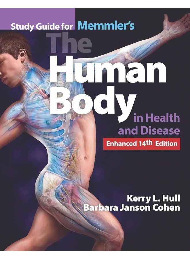 Study Guide For Memmler's The Human Body In Health And Disease, Enhanced Edition 
