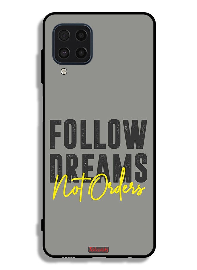 Samsung Galaxy M32 4G Protective Case Cover Follow Dreams Not Orders