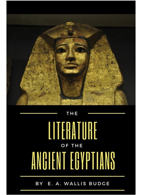 The Literature of the Ancient Egyptians
