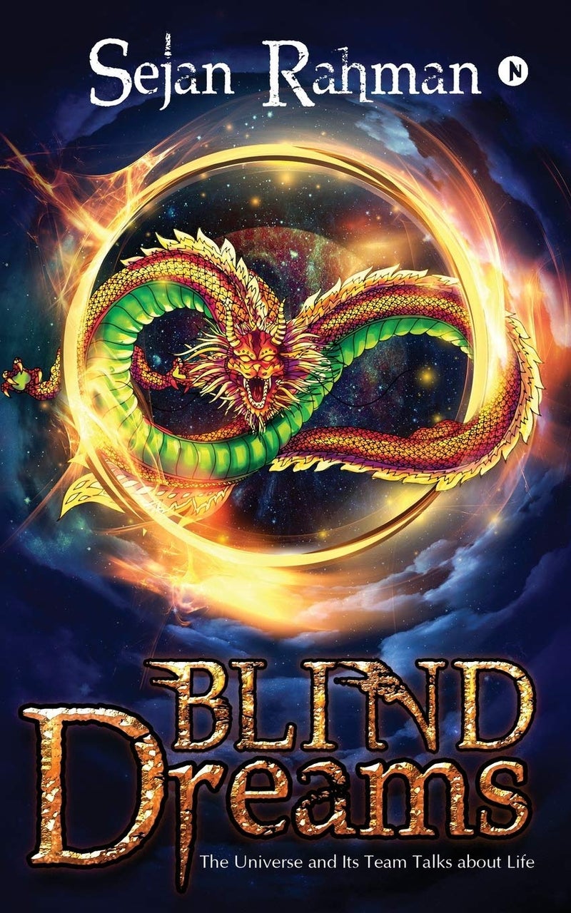 Blind Dreams : The Universe and Its Team talks about Life 