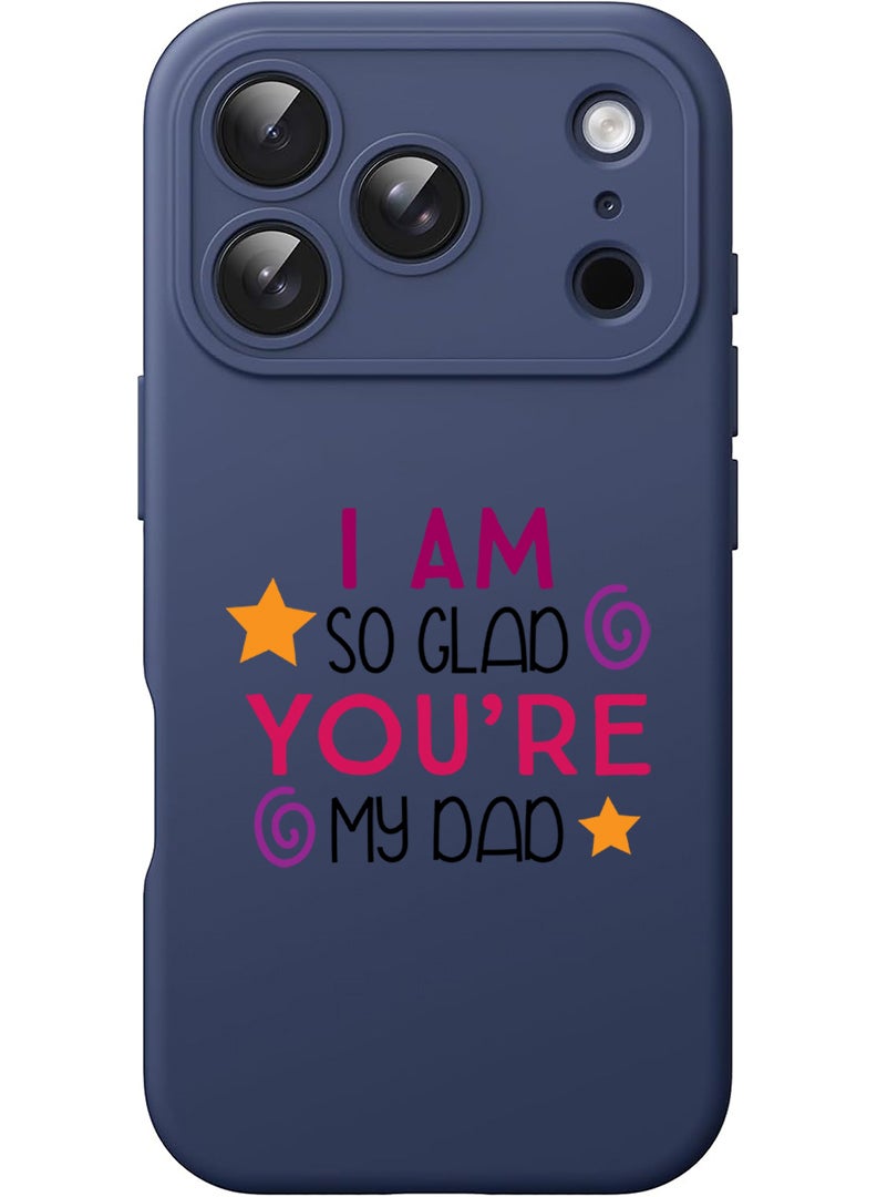 Theodor Protective Slim Fit Case Liquid Silicone Cover with Full Body Protection Anti-Scratch Shockproof Case For Apple iPhone 17 Pro Max (Blue) I am so glad you are my dad - Image 1