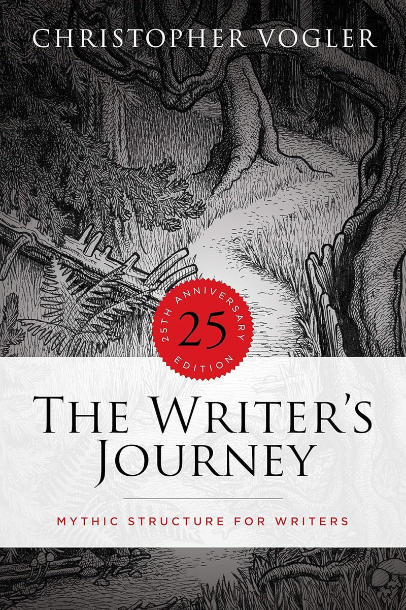 The Writer's Journey - 25th Anniversary Edition: Mythic Structure for Writers