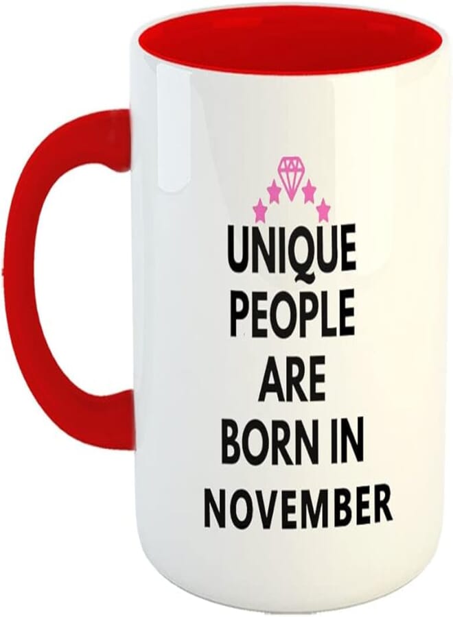 Happu - Printed Ceramic Coffee Mug, Happy Birthday Wishes for November Month - Unique People are Born in Nov, Gifts for Friends, Gifts for Mens, Gift for Brother, Son, 325 ML(11Oz), 1237-RD