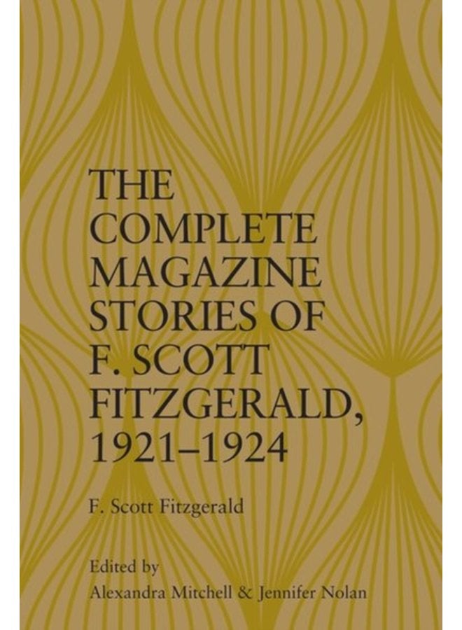 The Complete Magazine Stories of F Scott Fitzgerald 1921 1924 - Hardback