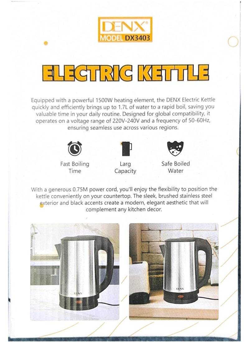 DENX 1500W 1.7L Stainless Steel Electric Kattle, Fast Boil, Tea Maker High-Speed Kettle, 360° Rotational Base, Teapot Perfect for Boiling Water, Milk, Coffee & Tea, for Home & Office Use, DX3403