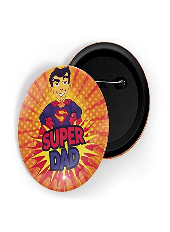 dhcrafts Pin Badges Orange Colour Super Dad Quote Glossy Finish Design Pack of 1 - Image 1