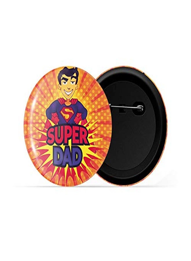 dhcrafts Pin Badges Orange Colour Super Dad Quote Glossy Finish Design Pack of 1 - Image 2