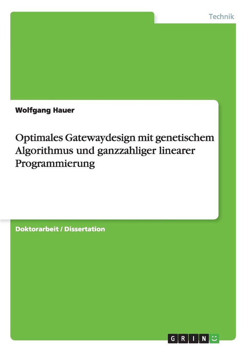 Optimales Gatewaydesign mit genetischem Algorithmus und ganzzahliger linearer Programmierung