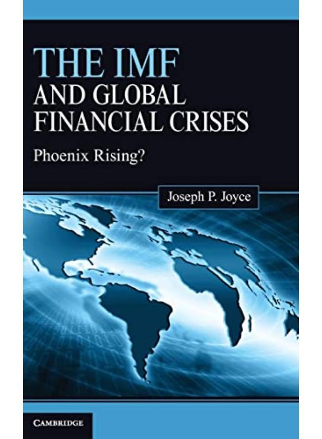 The IMF and Global Financial Crises: Phoenix Rising? 