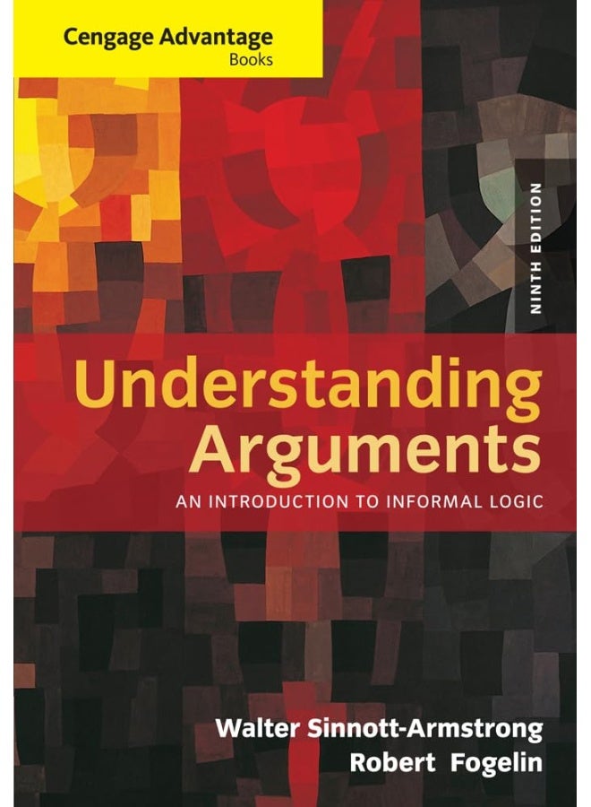 Cengage Advantage Books: Understanding Arguments: An Introduction to Informal Logic