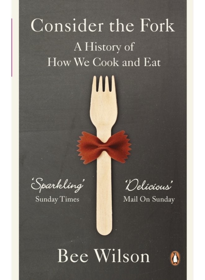 Consider the Fork A History of How We Cook and Eat - Paperback