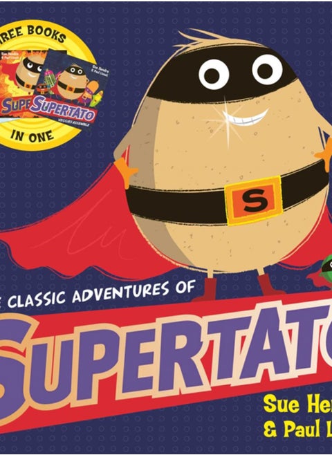 Three Classic Adventures of Supertato : Featuring: Veggies Assemble; Run, Veggies, Run!; Evil Pea Rules