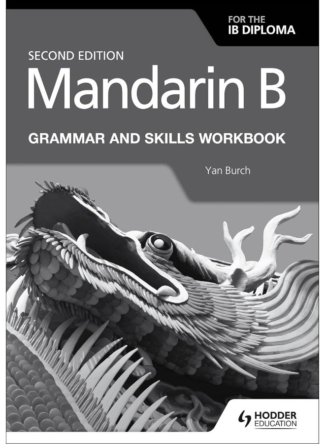 Mandarin B for the IB Diploma Grammar and Skills Workbook