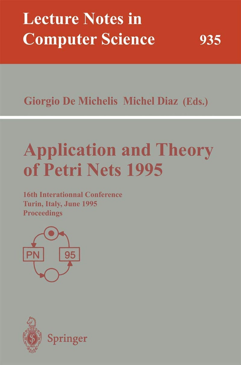 Application and Theory of Petri Nets 1995: 16th International Conference, Torino, Italy, June 26 - 30, 1995. Proceedings 