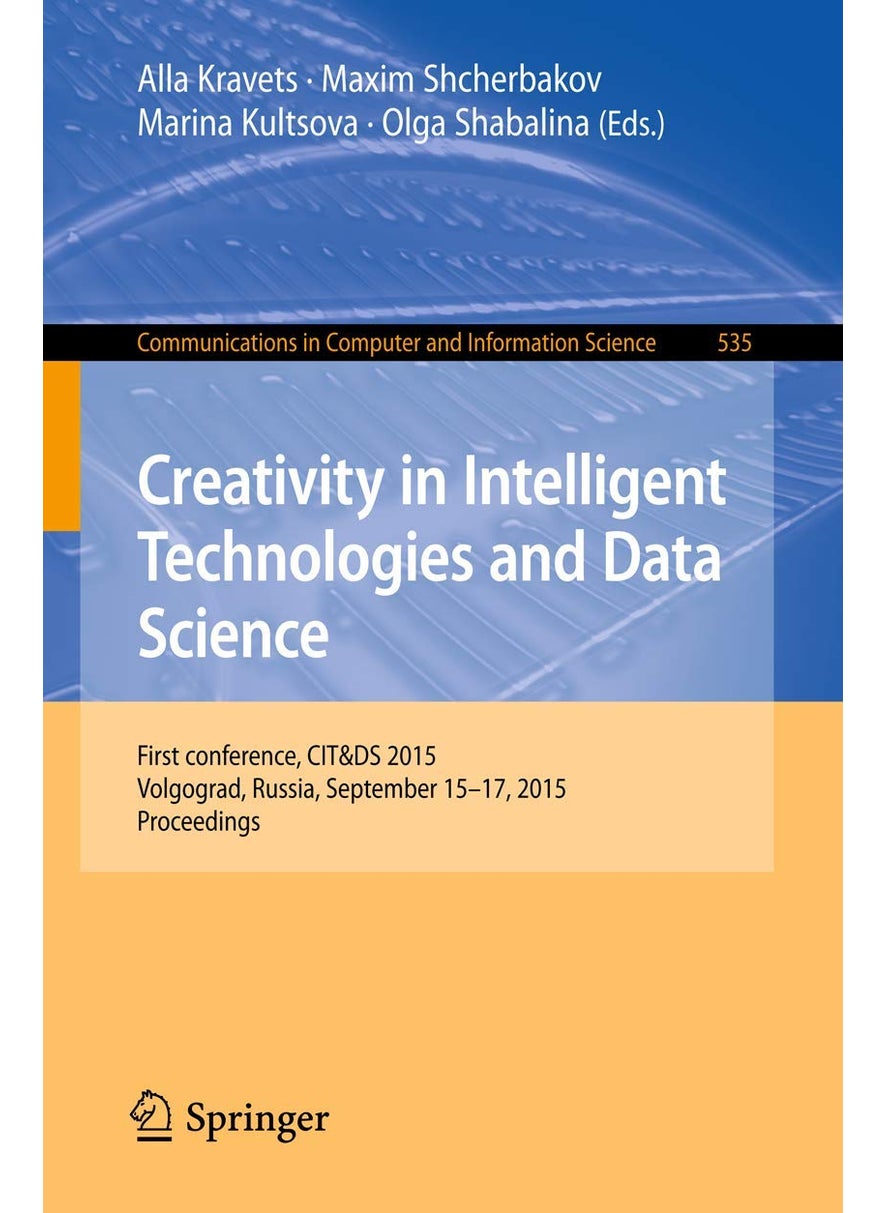 Creativity in Intelligent Technologies and Data Science: First Conference, CIT&DS 2015, Volgograd, Russia, September 15-17, 2015. Proceedings 