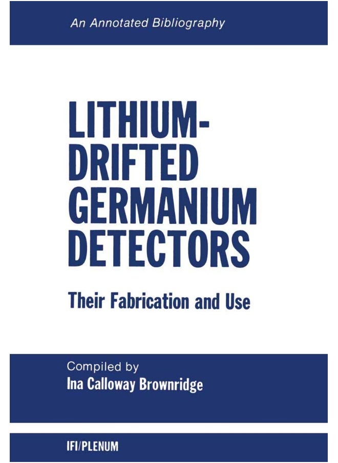 Lithium-Drifted Germanium Detectors: Their Fabrication and Use: An Annotated Bibliography 